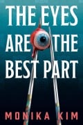 Cover-Bild zum Titel 'The Eyes Are the Best Part' von 'Monika Kim'