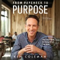 From Paycheck to Purpose: The Clear Path to Work You Love - 