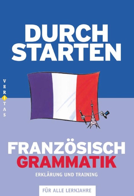 Durchstarten Französisch Grammatik. Erklärung und Training - Beatrix Rosenthaler