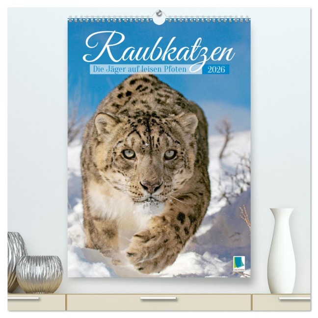 Raubkatzen: Die Jäger auf leisen Pfoten (hochwertiger Premium Wandkalender 2026 DIN A2 hoch), Kunstdruck in Hochglanz - Calvendo Calvendo