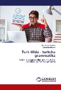 Cover-Bild zum Titel 'Turk tilida - turkcha grammatika' von 'Gulmira Juraboyeva, Odina Bahridinova'