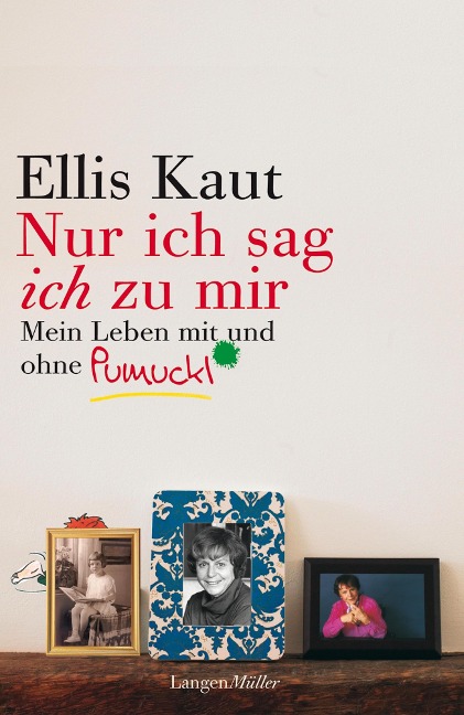"Nur ich sag ich zu mir" - Ellis Kaut