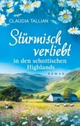 Cover-Bild zum Titel 'Stümisch verliebt in den schottischen Highlands' von 'Claudia Tallian'