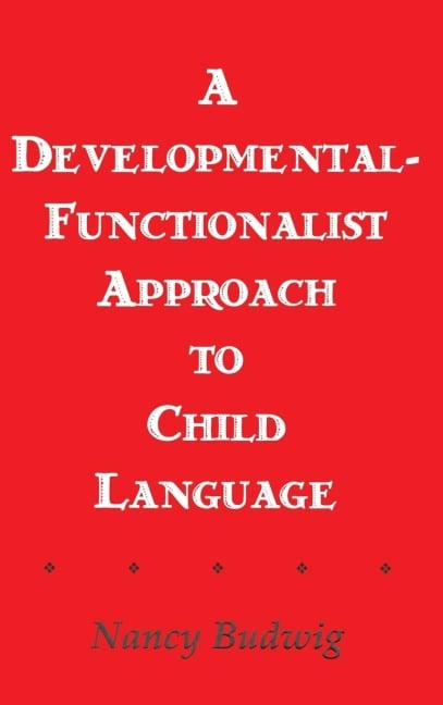 A Developmental-functionalist Approach To Child Language - Nancy Budwig