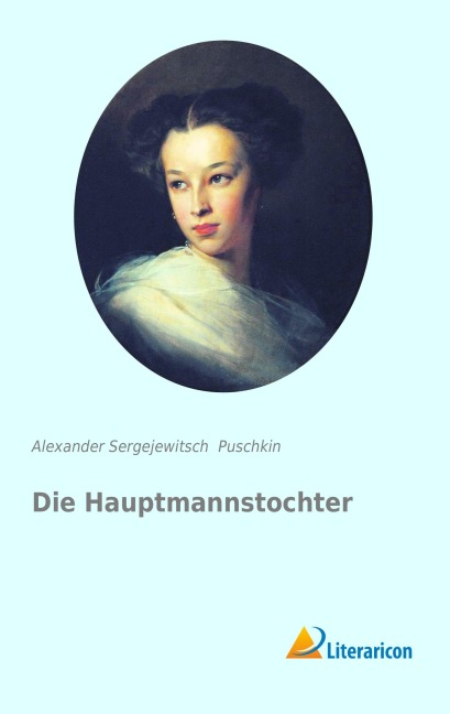 Die Hauptmannstochter - Alexander Sergejewitsch Puschkin
