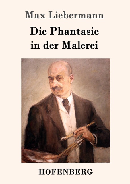 Die Phantasie in der Malerei - Max Liebermann