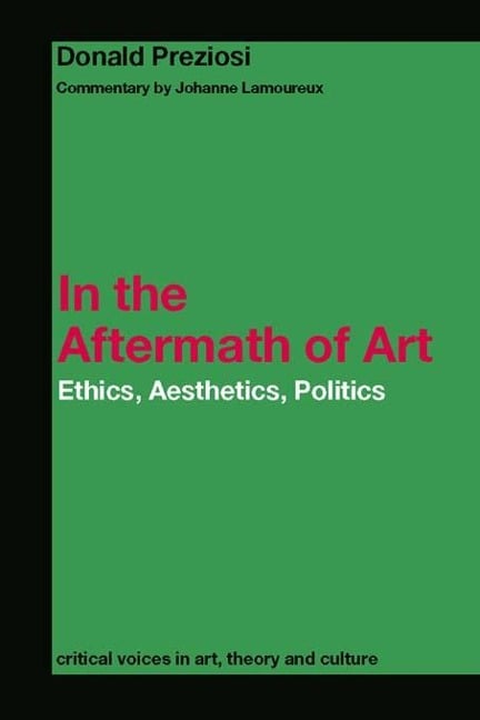 In the Aftermath of Art - Donald Preziosi, Johanne Lamoureux