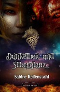 Dunkelheit und Silberglanz - Sabine Reifenstahl