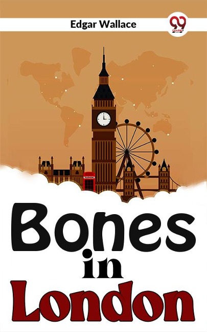 Bones In London - Edgar Wallace