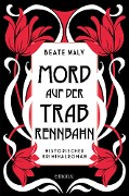 Cover-Bild zum Titel 'Mord auf der Trabrennbahn' von 'Beate Maly'