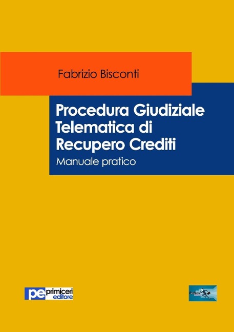 Procedura Giudiziale Telematica di Recupero Crediti - Fabrizio Bisconti