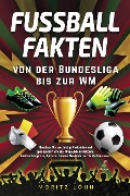 Cover-Bild zum Titel 'Fußballfakten - von der Bundesliga bis zur WM' von 'Moritz Löhn'
