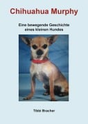 Cover-Bild zum Titel 'Chihuahua Murphy' von 'Tibbi Bracher'