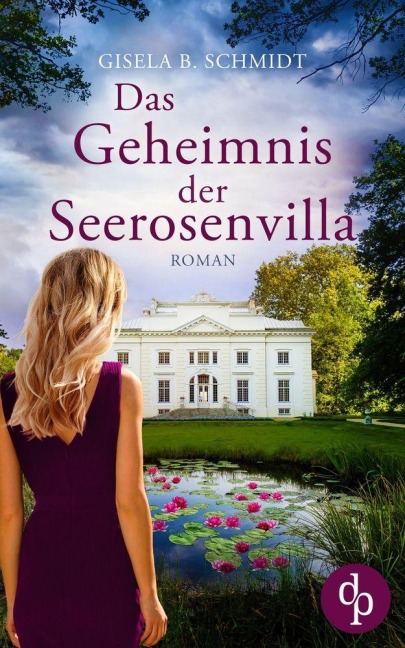 Das Geheimnis der Seerosenvilla - Gisela B. Schmidt