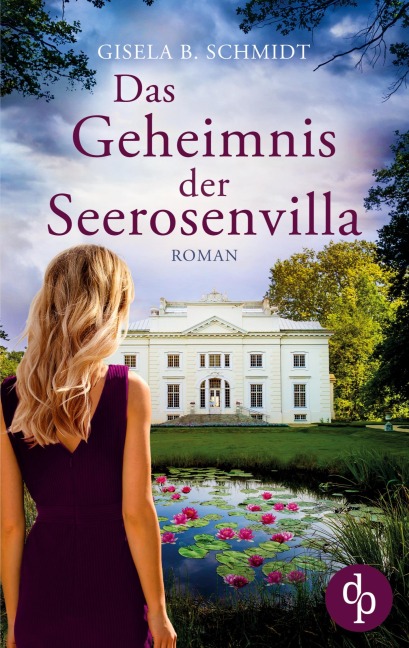 Das Geheimnis der Seerosenvilla - Gisela B. Schmidt