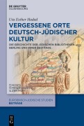 Cover-Bild zum Titel 'Vergessene Orte deutsch-jüdischer Kultur' von 'Uta Esther Hadad'
