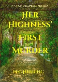 Her Highness' First Murder (The Simon & Elizabeth Mysteries) - Peg Herring