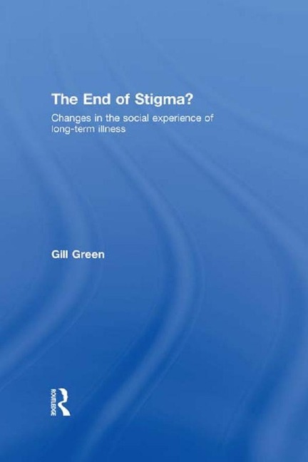 The End of Stigma? - Gill Green