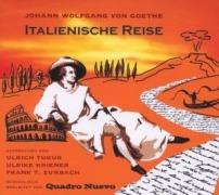 Cover-Bild zum Titel 'Italienische Reise Von Johann Wolfgang Von Goethe' von 'Quadro Nuevo'