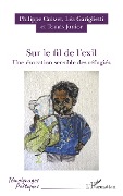 Cover-Bild zum Titel 'Sur le fil de l'exil' von 'Cuisset, Gariglietti, Junior'