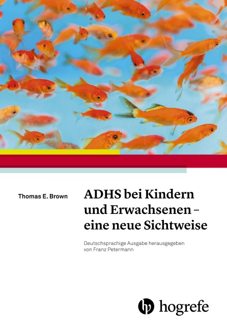 ADHS bei Kindern und Erwachsenen - eine neue Sichtweise - Thomas E. Brown