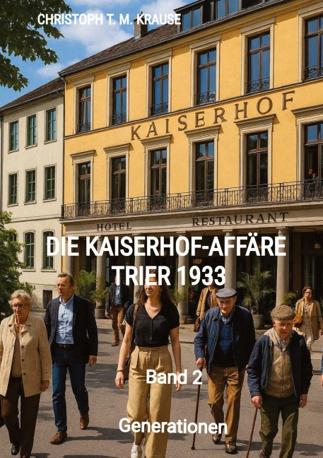 Die Kaiserhof-Affäre - Trier 1933 - Band 2 - Christoph T. M. Krause
