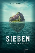 Cover-Bild zum Titel 'Sieben. Spiel ohne Regeln' von 'M. A. Bennett'