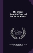 Cover-Bild zum Titel 'The Shorter Scientific Papers of Lee Barker Walton' von 'George Patterson Faust, Lee Barker Walton'