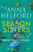 Cover-Bild zum Titel 'Season Sisters - Frühlingsgeheimnisse' von 'Anna Helford'