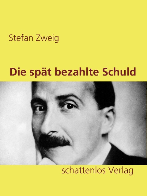 Die spät bezahlte Schuld - Stefan Zweig