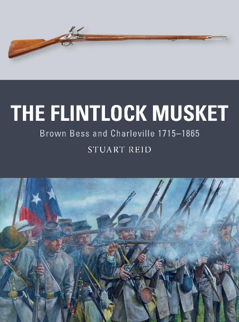 The Flintlock Musket - Stuart Reid
