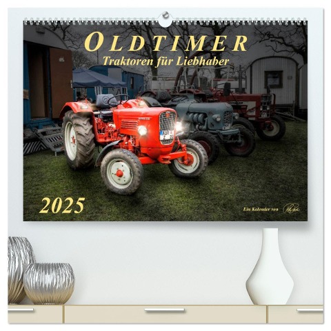 Oldtimer - Traktoren für Liebhaber (hochwertiger Premium Wandkalender 2025 DIN A2 quer), Kunstdruck in Hochglanz - Peter Roder