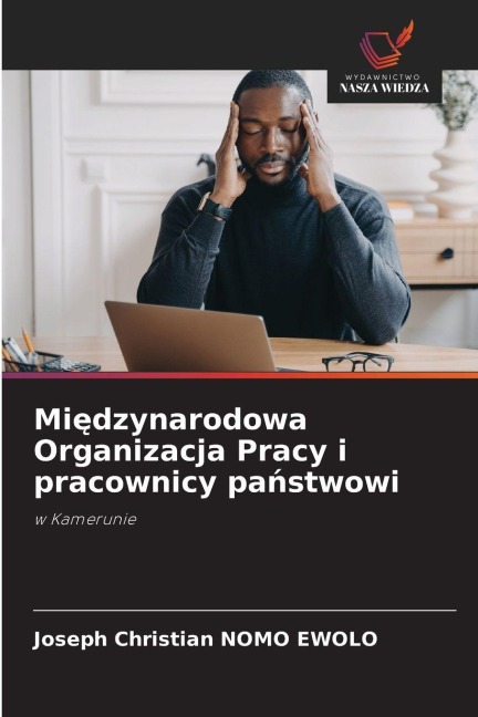 Mi¿dzynarodowa Organizacja Pracy i pracownicy pa¿stwowi - Joseph Christian Nomo Ewolo