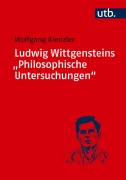 Cover-Bild zum Titel 'Ludwig Wittgensteins "Philosophische Untersuchungen"' von 'Wolfgang Kienzler'