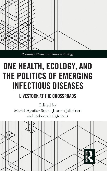 One Health, Ecology, and the Politics of Emerging Infectious Diseases - 