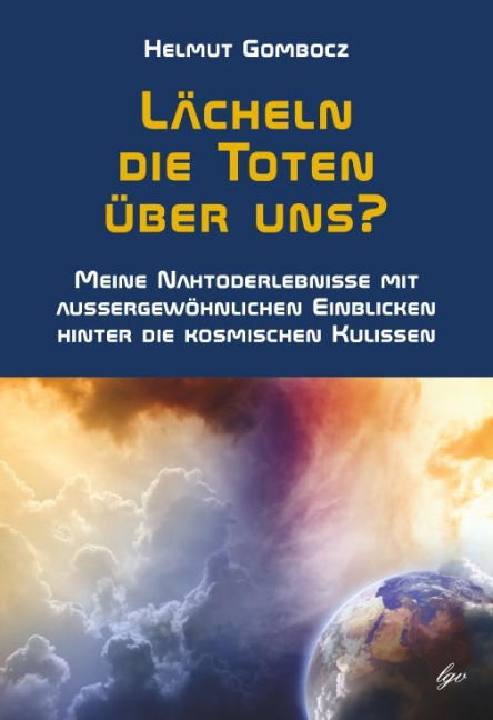 Lächeln die Toten über uns? - Helmut Gombocz