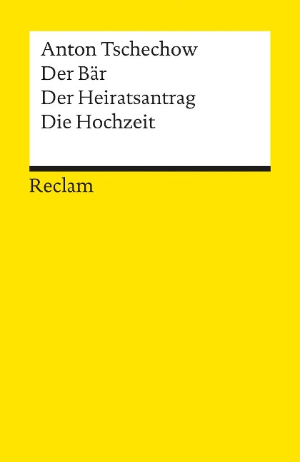 Der Bär. Der Heiratsantrag. Die Hochzeit. Drei Einakter - Anton Tschechow
