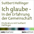Cover-Bild zum Titel 'Ich glaube - in der Erfahrung der Gemeinschaft' von 'Suitbert Hellinger'