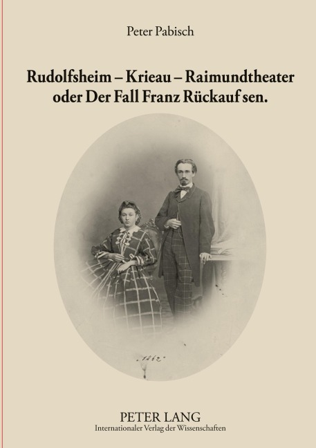 Rudolfsheim - Krieau - Raimundtheater oder Der Fall Franz Rückauf sen. - Peter Pabisch