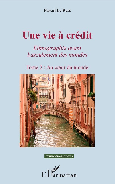 Une vie à crédit. Tome 2 : Au coeur du monde - Le Rest