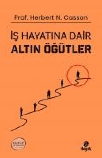 Is Hayatina Dair Altin Ögütler - Herbert N. Casson