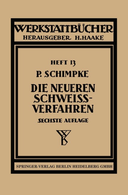 Die neueren Schweißverfahren - Paul Schimpke