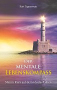 Cover-Bild zum Titel 'Der mentale Lebenskompass' von 'Kurt Tepperwein'