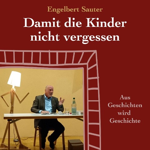 Damit die Kinder nicht vergessen - Engelbert Sauter