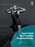 Cover-Bild zum Titel 'Sport and the Female Disabled Body' von 'Elisabet Apelmo'