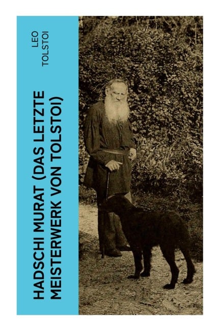 Hadschi Murat (Das letzte Meisterwerk von Tolstoi) - Leo Tolstoi