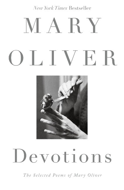 Devotions - Mary Oliver