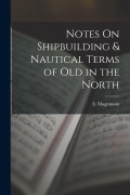 Cover-Bild zum Titel 'Notes On Shipbuilding & Nautical Terms of Old in the North' von 'E. Magnússon'