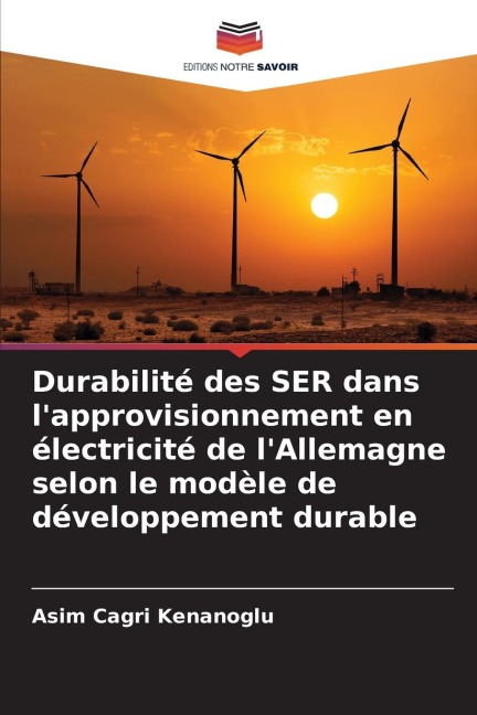 Durabilité des SER dans l'approvisionnement en électricité de l'Allemagne selon le modèle de développement durable - Asim Cagri Kenanoglu