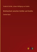 Cover-Bild zum Titel 'Briefwechsel zwischen Schiller und Goethe' von 'Friedrich Schiller, Johann Wolfgang von Goethe'